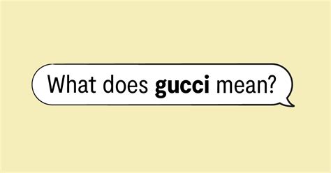 gucci meaning slang.